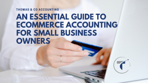 Thomas and Co Accounting - An Essential Guide to Ecommerce Accounting for Small Businesses Owners (1)